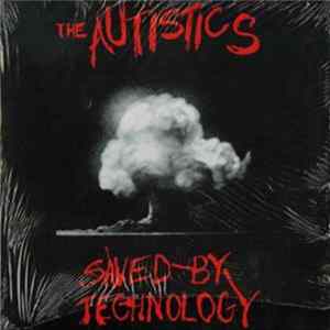 The Autistics - Saved By Technology flac