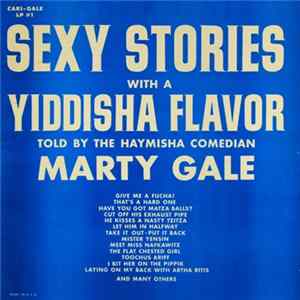 Marty Gale - Sexy Stories With A Yiddisha Flavor Told By The Haymisha Comedian Marty Gale flac