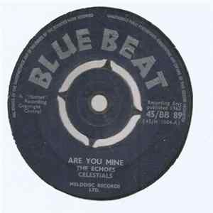 The Echoes , Celestials - Are You Mine / I Love You Forever flac