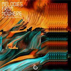 Hopper, Carlos Pires, Cript Rawquit, LuizFribs, Attma (BRA), Dymetria, monochrom - Melodies From Nowhere Selected by Hopper flac
