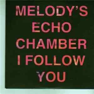 Melody's Echo Chamber - I Follow You flac