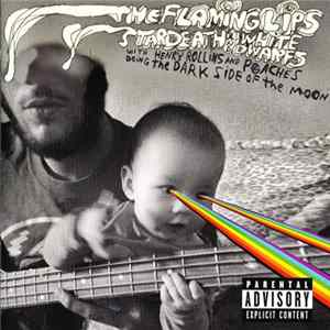 The Flaming Lips & Stardeath And White Dwarfs With Henry Rollins And Peaches - The Dark Side Of The Moon flac