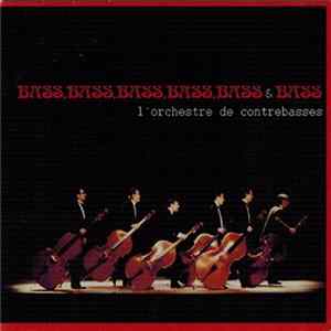 L'Orchestre De Contrebasses - Bass, Bass, Bass, Bass, Bass & Bass flac