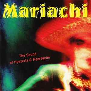 Various - Mariachi - Sound Of Hysteria & Heartache flac