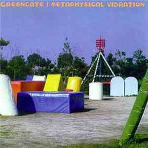 Greengate - Metaphysical Vibration flac