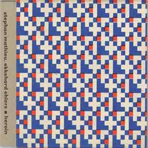Stephan Mathieu . Ekkehard Ehlers - Heroin flac