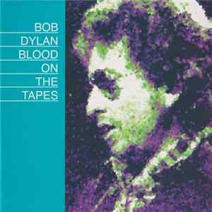 Bob Dylan - Blood On The Tapes flac