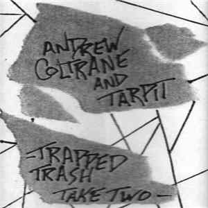 Andrew Coltrane And Tarpit - Trapped Trash Take Two flac