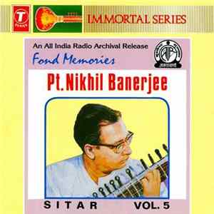 Pt. Nikhil Banerjee - Fond Memories - Sitar Vol. 5 flac