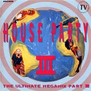 Various - House Party III - The Ultimate Megamix flac