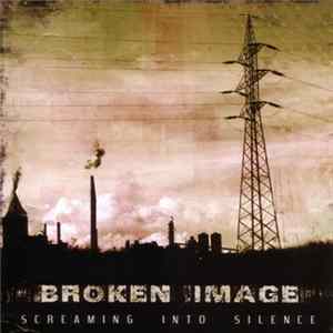 Broken Image - Screaming Into Silence flac