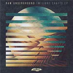 Raw Underground - Twilight Crafts EP flac