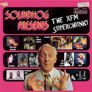 Soundhog - Radio Soundhog Volume 2 - The XFM Superchunk flac