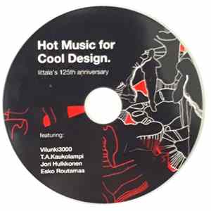 Vilunki 3000, Timo Kaukolampi, Jori Hulkkonen, Esko Routamaa - Hot Music For Cool Design flac