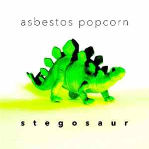 Asbestos Popcorn - Stegosaur flac
