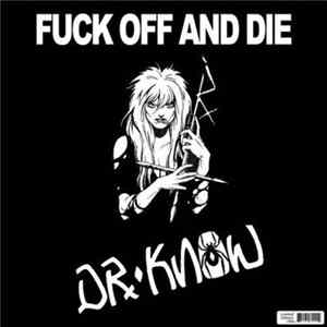 Dr. Know - Fuck Off And Die flac