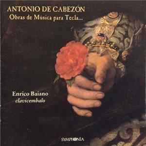 Antonio de Cabezón, Enrico Baiano - Obras De Musica Para Tecla... flac