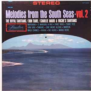 The Royal Tahitians / Don Tiare / Charlie Mauu & Roche's Tahitians - Melodies From The South Seas - Vol. 2 flac