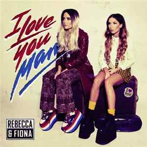Rebecca & Fiona - I Love You Man flac