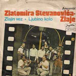 Ansambl Zlatomira Stevanovića - Zlaje - Zlajin Vez / Ljubino Kolo flac
