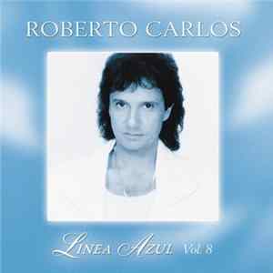 Roberto Carlos - Linea Azul Vol. 08 - Volver flac