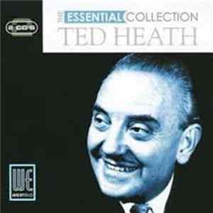 Ted Heath - The Essential Collection Ted Heath flac