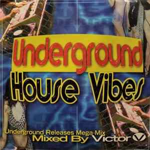Victor V. - Underground House Vibes (Underground Releases Mega-Mix) flac