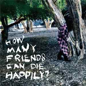 Nag Ar Juna - How Many Friends Can Die Happily? flac