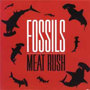 Fossils - Meat Rush flac