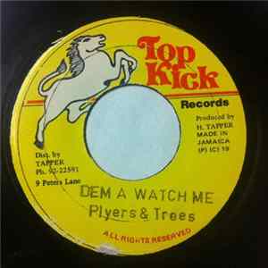 Plyers & Trees - Dem A Watch Me flac