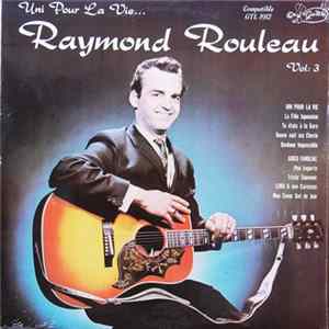 Raymond Rouleau - Vol.3, Uni Pour La Vie flac