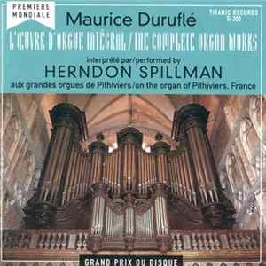 Maurice Duruflé, Herndon Spillman - L'Œuvre D'Orgue Intégral/The Complete Organ Works flac