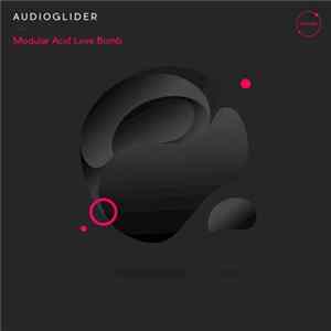 Audioglider - Modular Acid Love Bomb flac