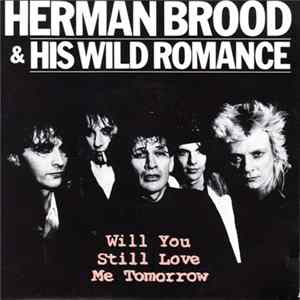Herman Brood & His Wild Romance - Will You Still Love Me Tomorrow flac