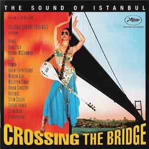 Various - Crossing The Bridge - The Sound Of Istanbul O.S.T. flac