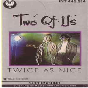Two Of Us - Twice As Nice flac