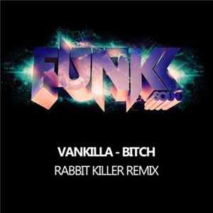 Vankilla - Bitch (Rabbit Killer Remix) flac