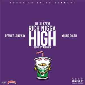 DJ Lil Keem, PeeWee Longway, Young Dolph - Rich Nigga High flac