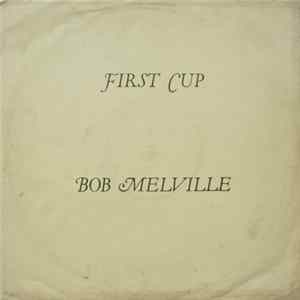 Bob Melville - First Cup flac