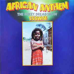 Mikey Dread - African Anthem (The Mikey Dread Show Dubwise) flac