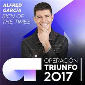 Alfred García - Sign Of The Times (Operación Triunfo 2017) flac