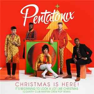 Pentatonix - It's Beginning To Look A Lot Like Christmas (Country Club Martini Crew Pop Remix) flac