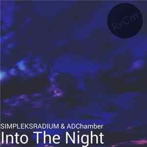 Simpleksradium, ADChamber - Into The Night flac