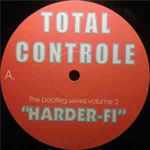 Total Controle - Harder-Fi (The Bootleg Series Volume 2) flac
