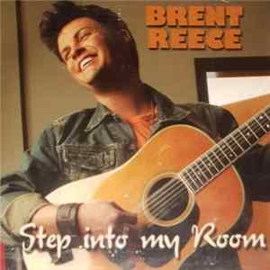Brent Reece - Step Into My Room flac