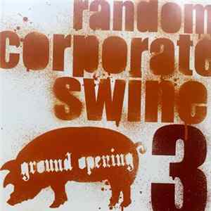 Various - Random Corporate Swine 3 flac