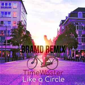 Timewaster - Like a Circle (BRAMD Remix) flac