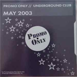 Various - Promo Only Underground Club: May 2003 flac