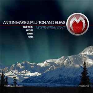 Anton MAKe & Plu-Ton And Elev8 - Northern Light flac