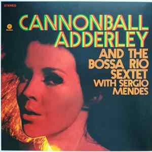 Cannonball Adderley And The Bossa Rio Sextet Of Brazil With Sérgio Mendes - Cannonball's Bossa Nova flac